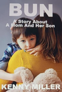 Bun. A Story About a Mom and her Son.