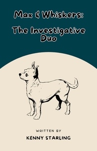  Kenny Starling - Max &amp; Whiskers: The Investigative Duo - The Pet Detective Duo, #2.