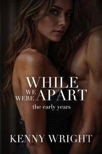 While We Were Apart: The Early Years