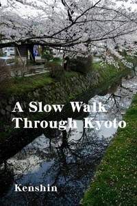 A Slow Walk Through Kyoto