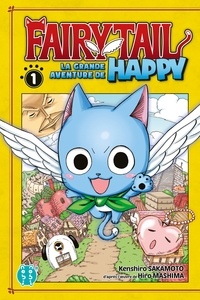 Ebooks internet télécharger Fairy Tail - La grande aventure de Happy Tome 1 9782373493726 par Kenshiro Sakamoto in French