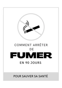 Comment arrêter de fumer en 90 jours !!!