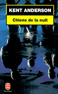 Kent Anderson - Chiens de la nuit.