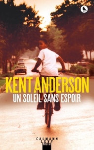 Ebooks gratuits en ligne download pdf Un soleil sans espoir  par Kent Anderson 9782702162088