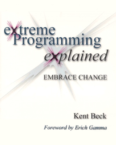 Kent Beck - Extreme Programming Explained. Embrace Change.