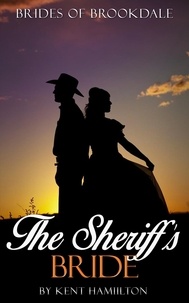  Kent Hamilton - The Sheriff's Bride - Brides of Brookdale (book 1), #1.