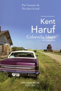 Kent Haruf - Colorado blues.