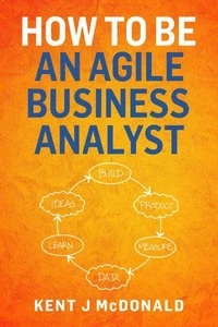 How To Be An Agile Business Analyst