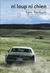 Kent Nerburn - Ni loup, ni chien.