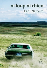 Kent Nerburn - Ni loup, ni chien.