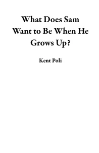 What Does Sam Want to Be When He Grows Up?