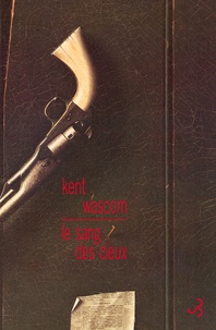 Kent Wascom - Le sang des cieux.