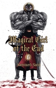 Kentarô Satô - Magical girl of the end Tome 6 : .