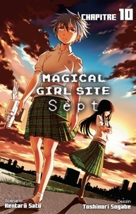 Kentarô Satô et Toshinori Sogabe - MGC GIRL SITE 7  : Magical Girl Site - Sept - chapitre 10.