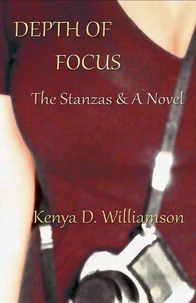 Depth of Focus: The Stanzas &amp; A Novel