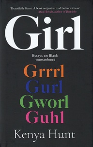 Kenya Hunt - Girl - Essays on Black womanhood.