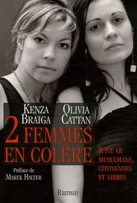 Kenza Braiga - Deux femmes en colère - Juive ou musulmane, citoyennes et libres.