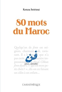 Kenza Sefrioui - 80 mots du Maroc.