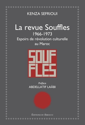 La revue Souffles (1966-1973). Espoirs de révolution culturelle au Maroc