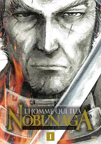 L'homme qui tua Nobunaga Tome 1