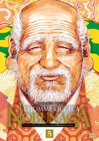 L'homme qui tua Nobunaga Tome 5