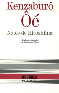 Kenzaburô Oé - Notes de Hiroshima.