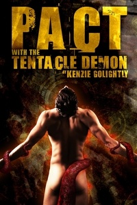  Kenzie Golightly - Pact with the Tentacle Demon.