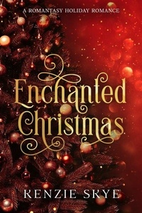 Téléchargez un livre pour allumer le feu Enchanted Christmas: A Romantasy Holiday Romance in French