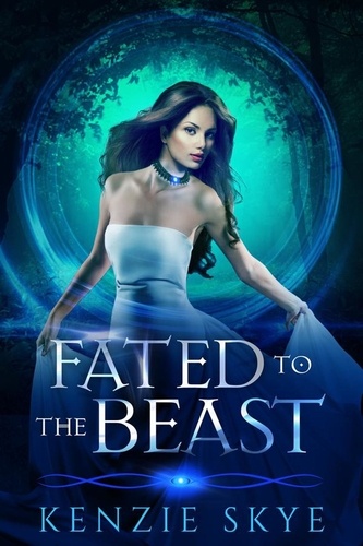  Kenzie Skye - Fated to the Beast - Steamy Shifter Romances.