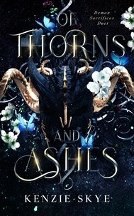  Kenzie Skye - Of Thorns and Ashes - Demon Sacrifices Duet, #2.