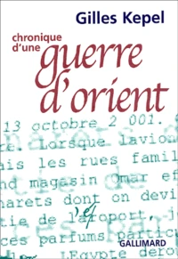 Chronique d'une guerre d'orient (automne 2001) suivi de Brève chronique d'Israël et de Palestine (avril-mai 2001)