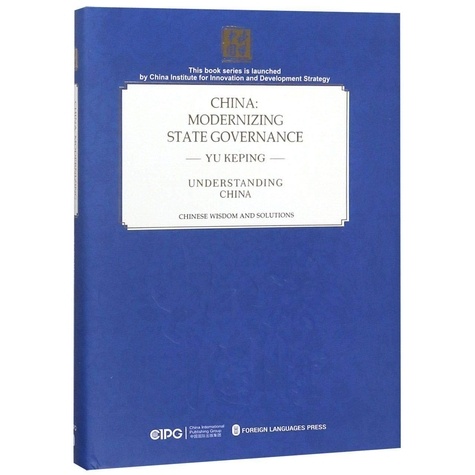 Keping Yu - CHINA: MODERNIZING STATE GOVERNANCE (Anglais).