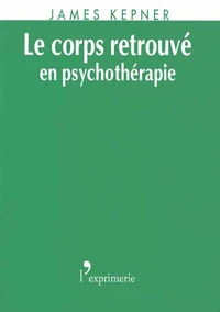 Le corps retrouvé en psychothérapie
