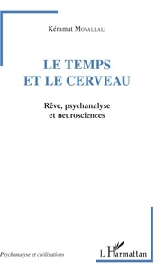 Kéramat Movallali - Le temps et le cerveau - Rêve, psychanalyse et neurosciences.