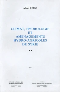 Climat, Hydrologie Et Amenagements Hydro-Agricoles De Syrie. 2 Volumes