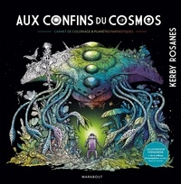 Kerby Rosanes - Aux confins du cosmos - Carnet de coloriage & planètes fantastiques.