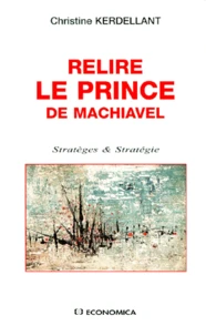 Relire le Prince de Machiavel