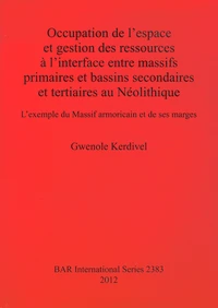 Occupation de l'espace et gestion des ressources à l'interface entre massifs primaires et bassins secondaires et tertiaires au Néolithique