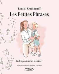 LES PETITES PHRASES - Parler pour mieux les aimer