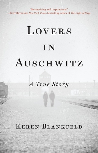 Lovers in Auschwitz. A True Story