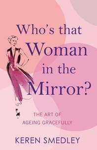 Keren Smedley - Who's That Woman in the Mirror?.