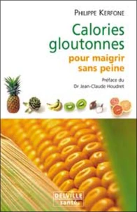 Calories gloutonnes pour maigrir sans peine