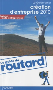 Le guide de la création d'entreprise 2010