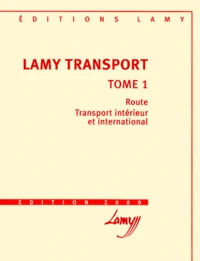Lamy Transport. Tome 1, Route, Transport Interieur Et International, Edition 2000