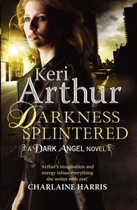 Keri Arthur - Darkness Splintered - Book 6 in series.