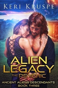  Keri Kruspe - Alien Legacy: The Psychic - Ancient Aliens Descendants, #3.