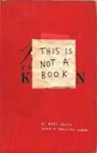 Keri Smith - This is Not a Book.