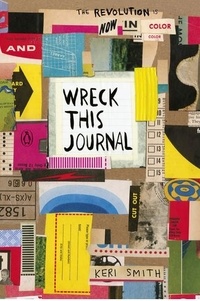 Keri Smith - Wreck This Journal: Now in Colour.