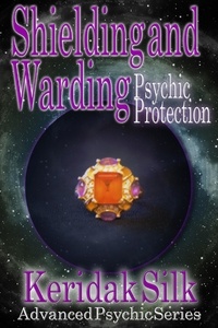  Keridak Silk - Shielding &amp; Warding - Psychic Protection - Advanced Psychic Series, #2.