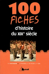 100 fiches d'histoire du XIXe siècle